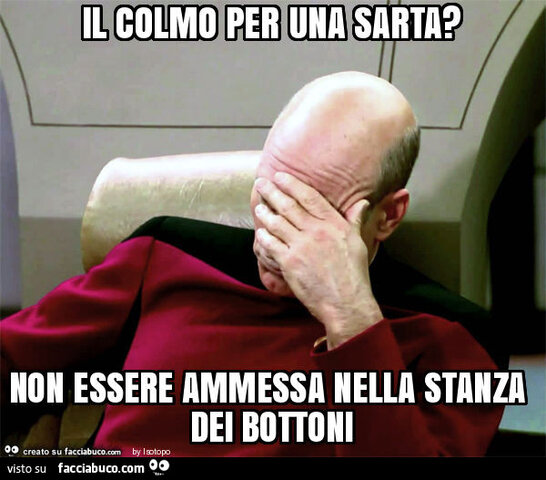 4042047626-il-colmo-per-una-sarta-non-essere-ammessa-nella-stanza-dei-bottoni_b.jpg.9b515245c35709ec7ed1974d02dd21fe.jpg